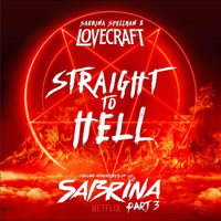 Lovecraft & Sabrina Spellman - Straight To Hell (from Netflix's 