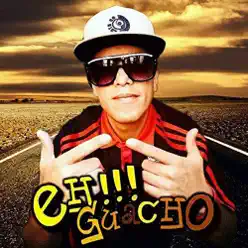 Eh!!! Guacho - Eh Guacho