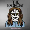 The Exorcist - Single album lyrics, reviews, download