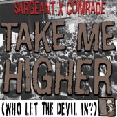 Sargeant - Take Me Higher (Who Let the Devil In)