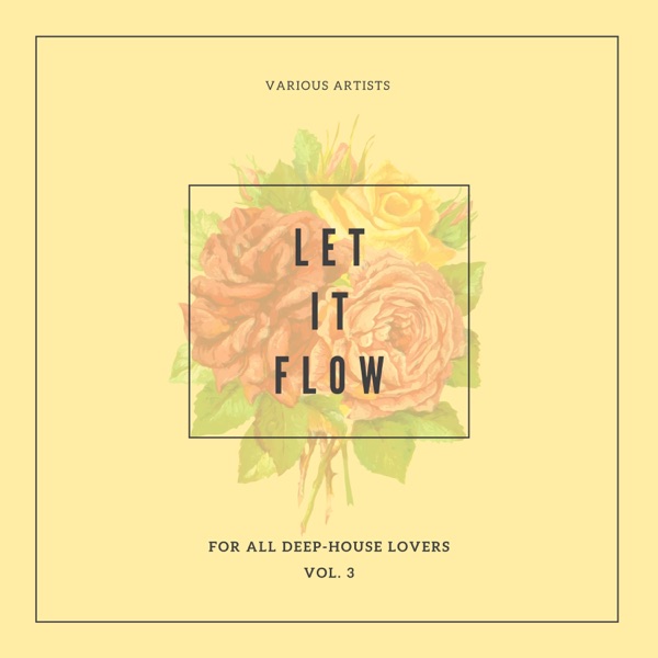 Let It Flow (For All Deep-House Lovers), Vol. 3 - Ultra Fine