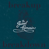 The Sweet Remains - Breakup Breakdown