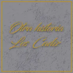 Otra Historia - Los Cádiz Otra Historia - Los Cádiz