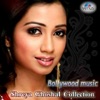 Bollywood Music - Shreya Ghoshal Collection
