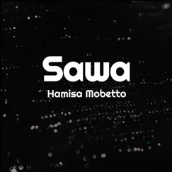 Sawa - Single by Hamisa Mobetto album reviews, ratings, credits