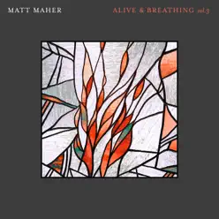 Alive & Breathing, Vol. 3 - Single - Matt Maher