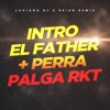 Intro el Father Perra Palga Rkt - Single