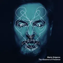 The Absence of Presence by Mario Grigorov album reviews, ratings, credits
