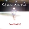 Change Reaction