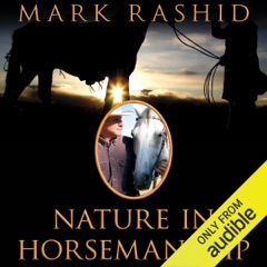 Nature in Horsemanship: Discovering Harmony Through Principles of Aikido (Unabridged)