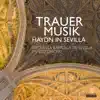 Trauermusik: Haydn in Sevilla album lyrics, reviews, download
