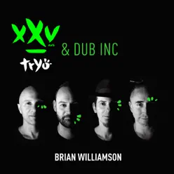 Brian Williamson XXV (feat. Dub Inc) - Single - Tryo Brian Williamson XXV (feat. Dub Inc) - Single - Tryo