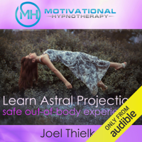 Joel Thielke - Train Your Brain to Learn Astral Projection, Safe Out-of-Body Experience with Hypnosis and Meditation artwork