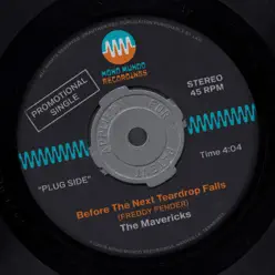 Before the Next Teardrop Falls - Single - The Mavericks Before the Next Teardrop Falls - Single - The Mavericks