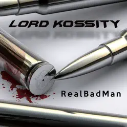 Real Bad Man - Single - Lord Kossity Real Bad Man - Single - Lord Kossity