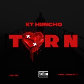 KT Huncho - Torn