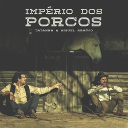 Tatanka - Império dos Porcos (feat. Miguel Araújo)