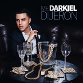 Darkiel - Me Dijeron