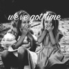 We've Got Time - Single