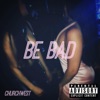 Be Bad - Single