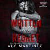 Written with Regret: The Regret Duet, Book 1 (Unabridged) - Aly Martinez
