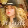 No Regresarás - Single album lyrics, reviews, download