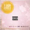 We Gon Be Alright - Single album lyrics, reviews, download
