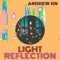 Light Reflection - Andrew kn lyrics