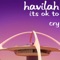 Its OK to Cry - Havilah lyrics