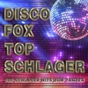 Discofox Top Schlager (100 Schlager-Hits zum Tanzen)
