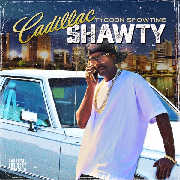 Cadillac Shawty - EP - Tycoon Showtime