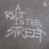 A Riot in the Street - Single
