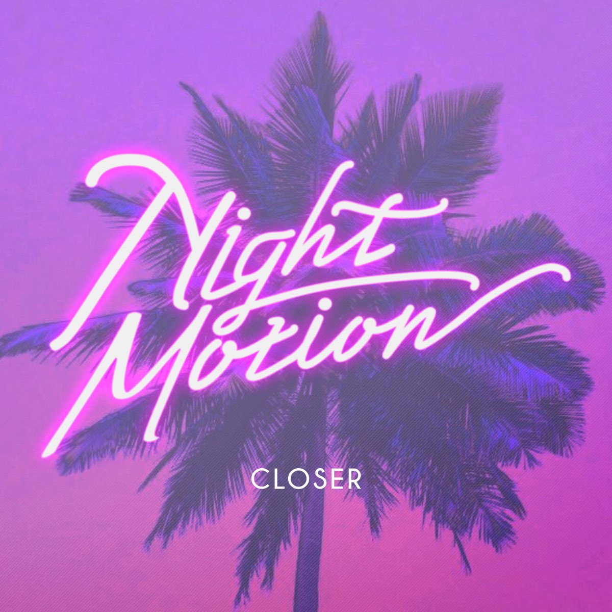 Night Motion. Every Night Motion. Night Clocer. Closer music