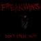 Don't Freak Out! - FreakWins lyrics