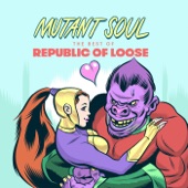 Mutant Soul: The Best of Republic of Loose artwork