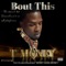 Bout This - T-Money lyrics