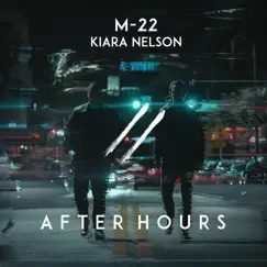After Hours - Single by M-22 & Kiara Nelson album reviews, ratings, credits