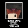 Corner Store (feat. Ferdinand) - Single