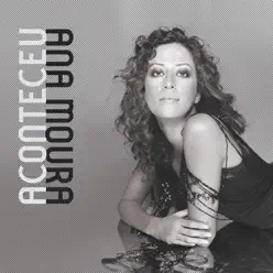 Aconteceu - Ana Moura