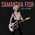 Samantha Fish - Bulletproof