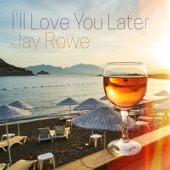 I'll Love You Later artwork