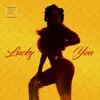 Lucky You - Single album lyrics, reviews, download