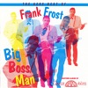 Big Boss Man: The Very Best of Frank Frost