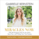 Gabrielle Bernstein - Miracles Now