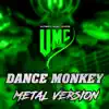 Dance Monkey (Metal Version) [feat. Steffi Stuber & Anna-Lena Derer] - Single album lyrics, reviews, download
