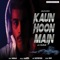 Kaun Hoon Main artwork