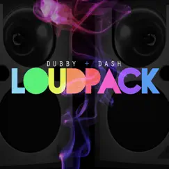 Loudpack (feat. Dash) - Single by Dubby album reviews, ratings, credits