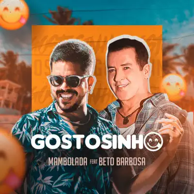 Gostosinho (feat. Beto Barbosa) - Single - Mambolada