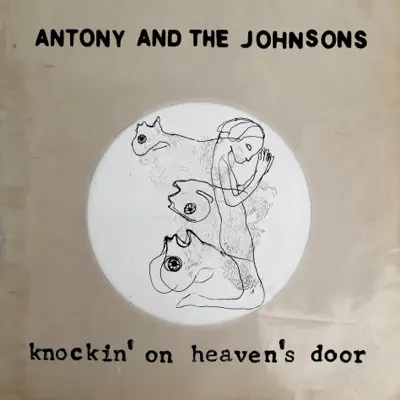 Knockin' On Heaven's Door - Single - Antony & The Johnsons