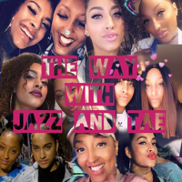 The Way with Jazz and Tae podcast